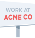 A white picket sign that says Work at Acme.